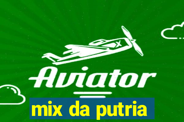 mix da putria